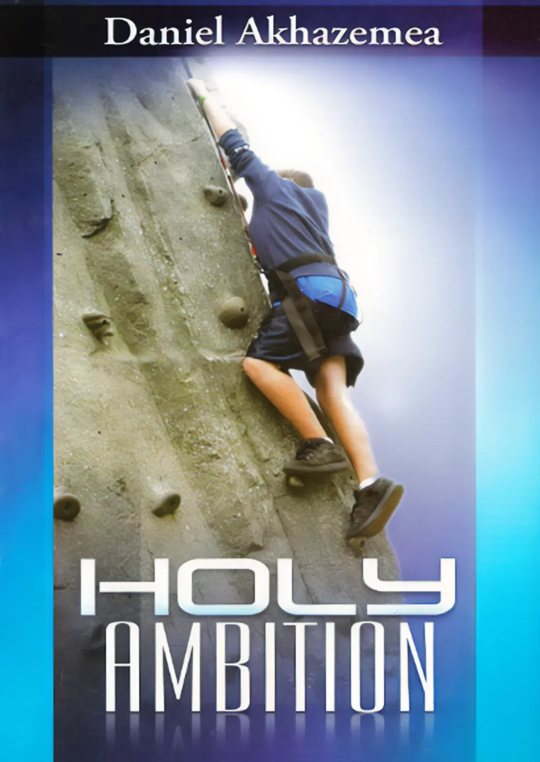Holy Ambition book by Professor Daniel Akhazemea